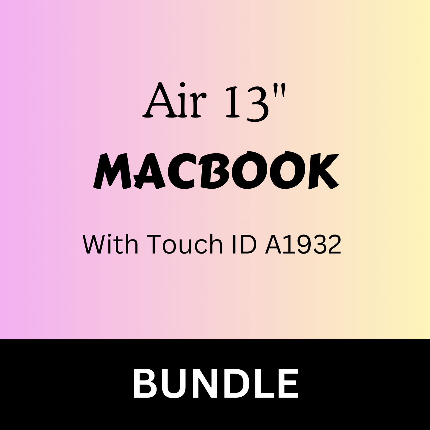 Bundle : Macbook Air 13 w/ Touch ID A1932