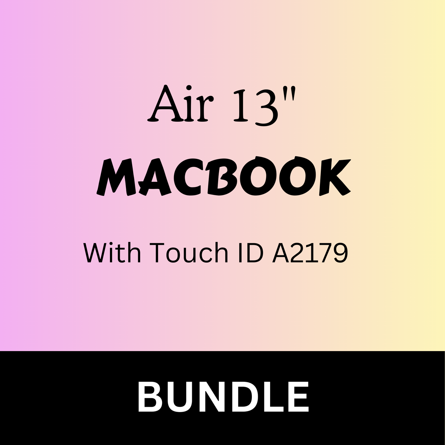 Bundle : Macbook Air 13 with Touch ID A2179
