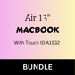 Bundle : Macbook Air 13 w/ Touch ID A1932