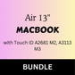Bundle : Macbook Air 13 with Touch ID A2681 M2, A3113 M3